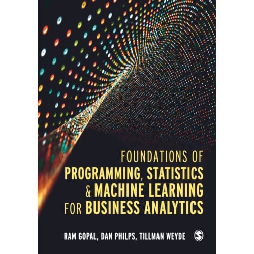 Foundations Of Programming, Statistics, And Machine Learning For Business Analytics - Gopal, Ram