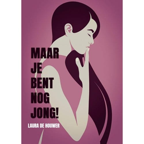 Maar Je Bent Nog Jong! - Laura De Houwer