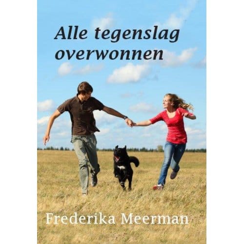 Alle Tegenslag Overwonnen - Frederika Meerman