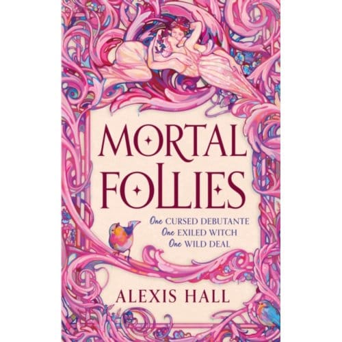 Mortal Follies - Alexis Hall
