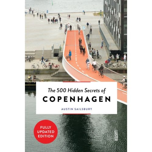 The 500 Hidden Secrets Of Copenhagen - Hidden Secrets - Austin Sailsbury