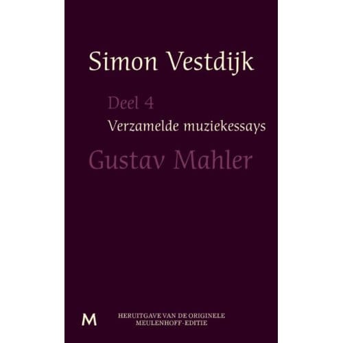 Gustav Mahler - Verzamelde Muziekessays - Simon Vestdijk