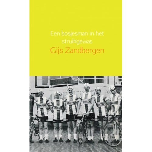 Een Bosjesman In Het Struikgewas - Gijs Zandbergen