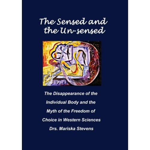 The Sensed And The Un-Sensed - Mariska Stevens