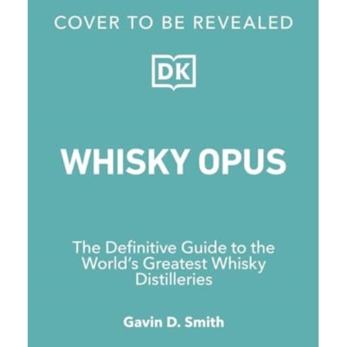 Whisky Opus - The definitive guide to the world's greatest distilleries
