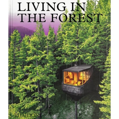Living In The Forest - Phaidon Editors