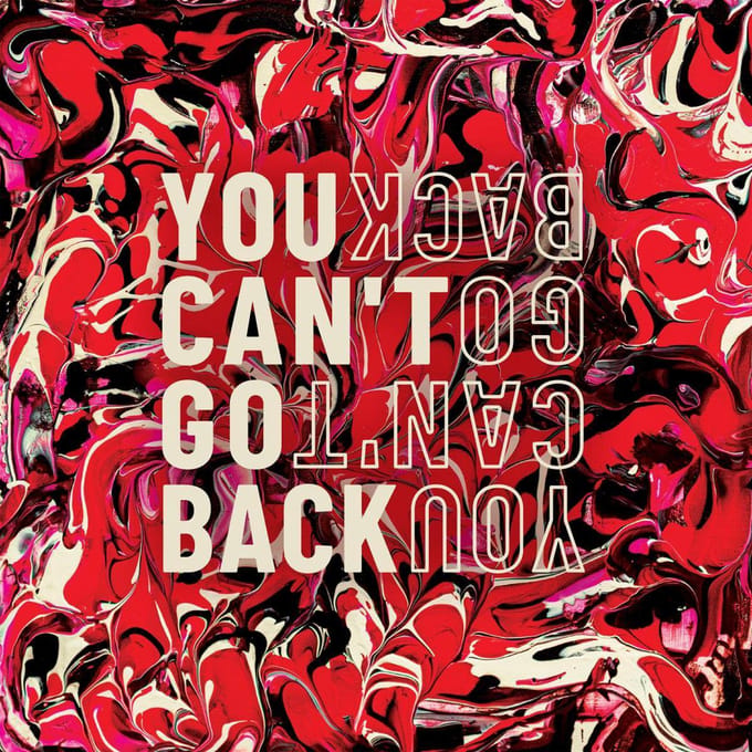 You Cant Go Back
