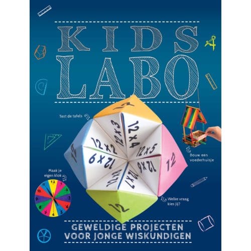 Kids Labo: Geweldige Projecten Voor Jonge Wiskundigen - Pelkmans