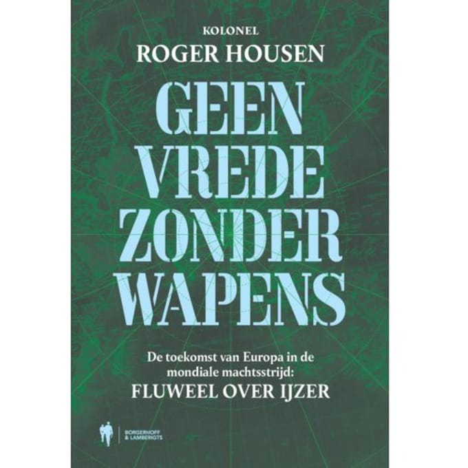 Geen Vrede Zonder Wapens - Roger Housen
