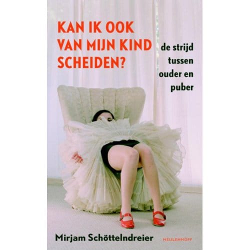 Kan Ik Ook Van Mijn Kind Scheiden? - Mirjam Schöttelndreier