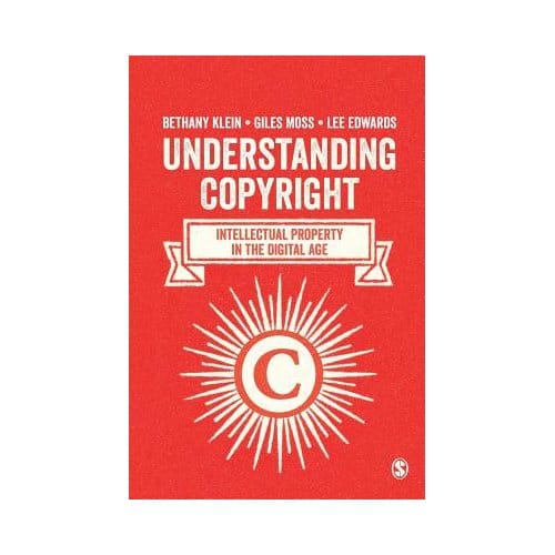 Understanding Copyright: Intellectual Property In The Digital Age - Klein