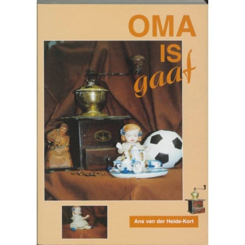 Oma Is Gaaf - A. van der Heide-Kort