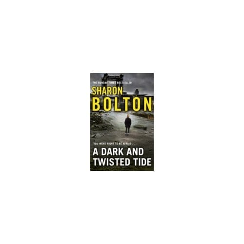 A Dark and Twisted Tide - Sharon Bolton