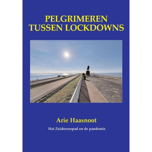 Pelgrimeren Tussen Lockdowns - Arie Haasnoot
