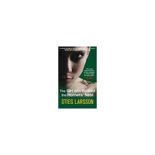 The Girl Who Kicked The Hornets Nest - stieg larsson