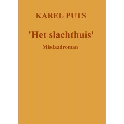 'Het Slachthuis' - Karel Puts