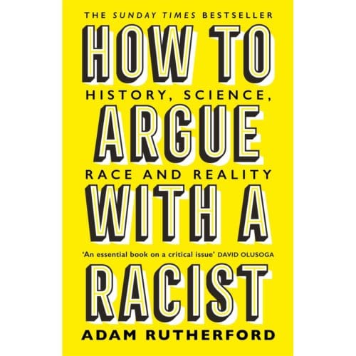 How To Argue With A Racist - Adam Rutherford