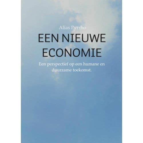 Een Nieuwe Economie - Alias Pyrrho