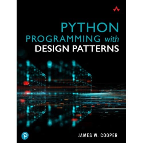 Python Programming With Design Patterns - James Cooper