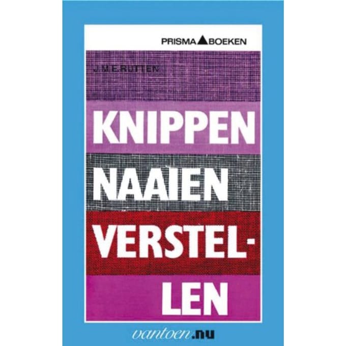 Knippen Naaien Verstellen - Vantoen.Nu - J.M.E. Rutten