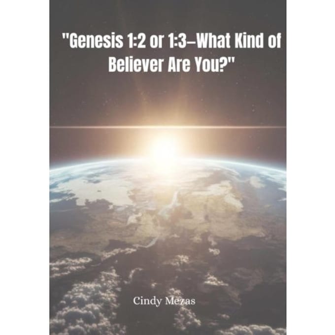 genesis 1:2 Or 1:3—what Kind Of Believer Are You? - Cindy Mezas