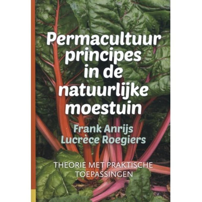 Permacultuurprincipes In De Natuurlijke Moestuin - Frank Anrijs