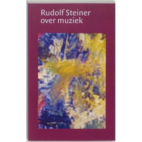 Rudolf Steiner Over Muziek - Rudolf Steiner