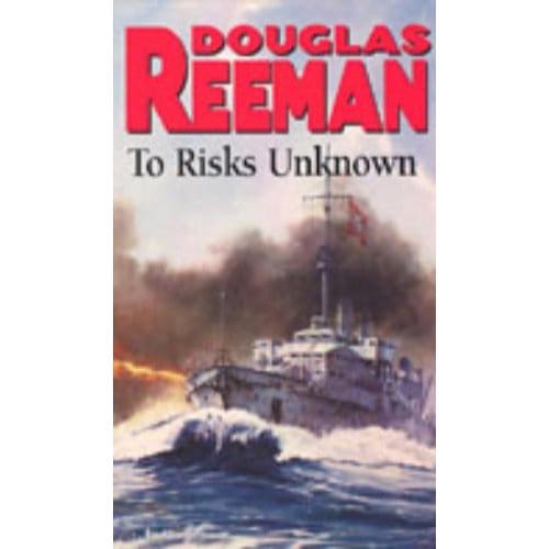 To Risks Unknown - Douglas Reeman