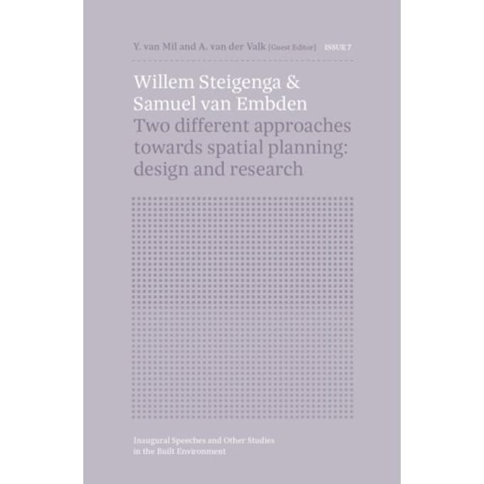 Willem Steigenga & Samuel Van Embden - Inaugural Speeches And Other Studies In The Built