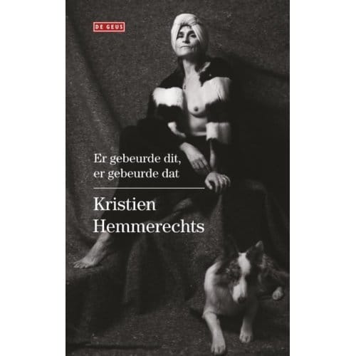 Er Gebeurde Dit, Er Gebeurde Dat - Kristien Hemmerechts