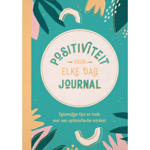 Positiviteit Voor Elke Dag Journal - Elanor Clarke