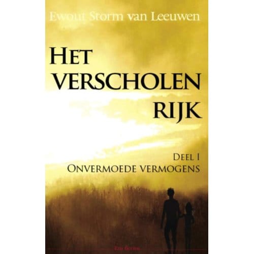 Het Verscholen Rijk / Onvermoede Vermogens - Ewout Storm van Leeuwen