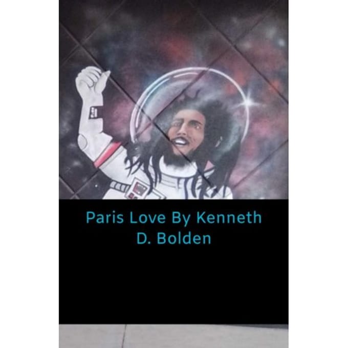 Paris Love By Kenneth D. Bolden - Kenneth D. Bolden