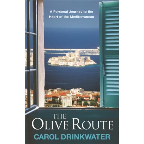 The Olive Route - Carol Drinkwater