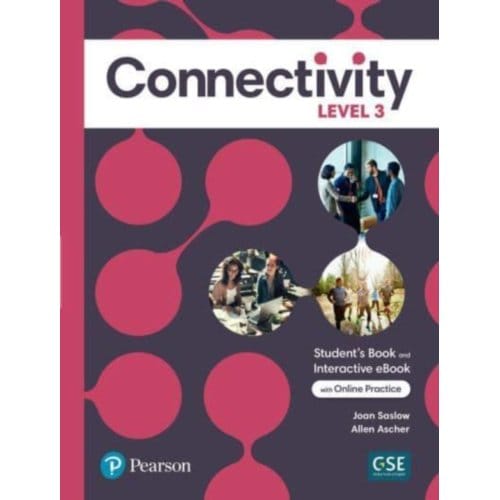 Connectivity Level 3 Student's Book & Interactive Student's Ebook With Online Practice, - Saslow, Joan