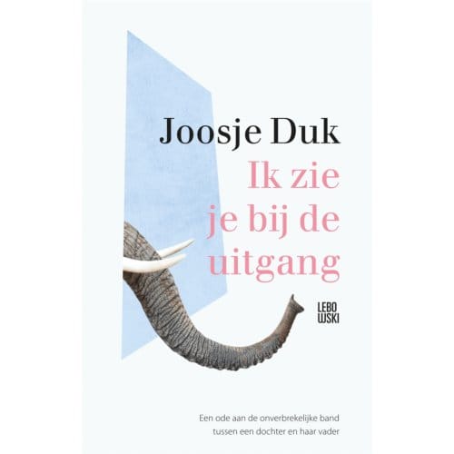 Ik Zie Je Bij De Uitgang - Joosje Duk