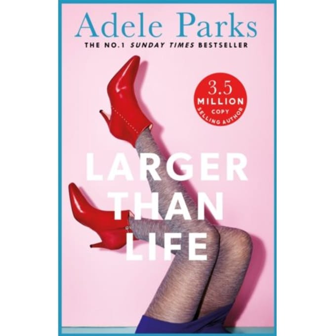 Larger Than Life - Adele Parks