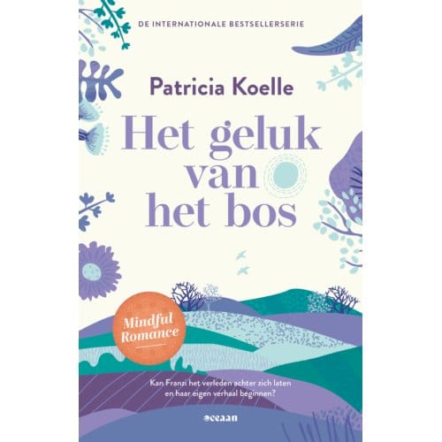 Het Geluk Van Het Bos - Het Licht In De Bomen - Patricia Koelle