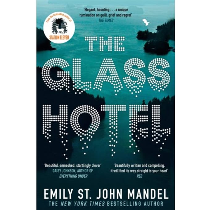 The Glass Hotel - Emily St. John Mandel