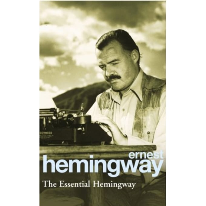 The Essential Hemingway - Ernest Hemingway