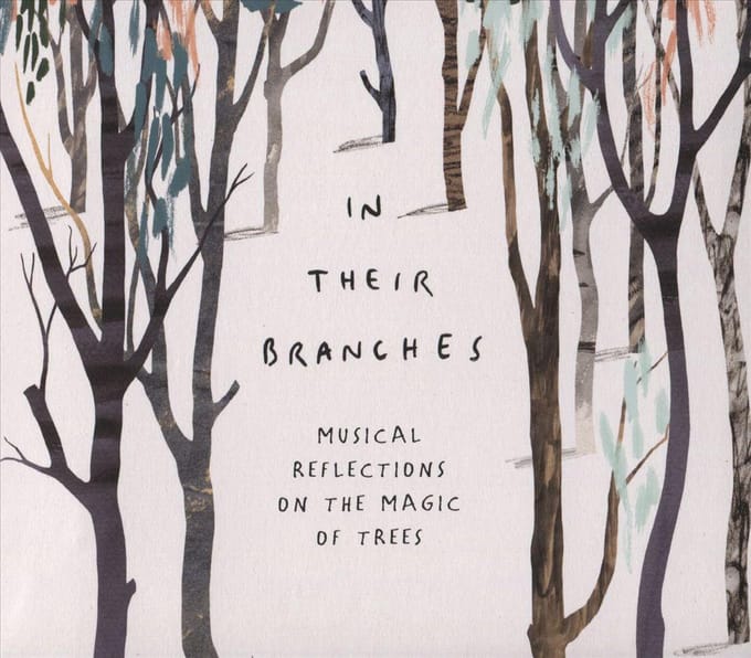 In Their Branches: Musical Reflections on the Magic of Trees