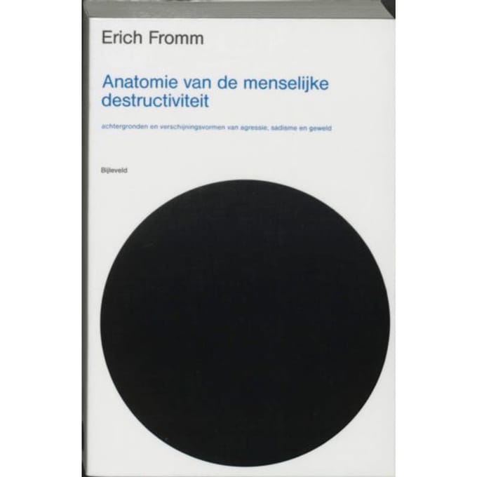 Anatomie Van De Menselijke Destructiviteit - Erich Fromm