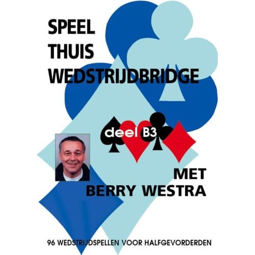 Speel Thuis Wedstrijdbridge B3 - Berry Westra