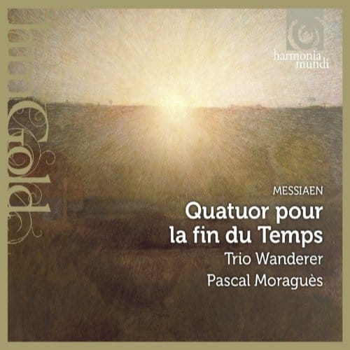 Trio Wanderer & Pascal Moraguès - Messiaen: Quatuor Pour La Fin Du Temps (6 CD)