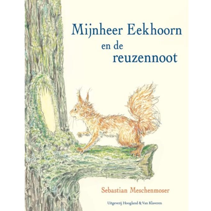Mijnheer Eekhoorn En De Reuzennoot - Sebastian Meschenmoser