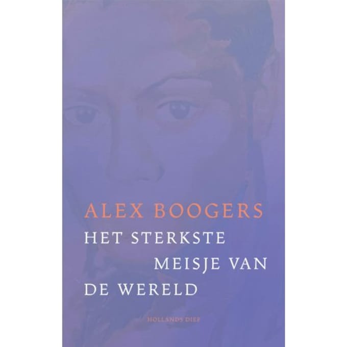 Het Sterkste Meisje Van De Wereld - Alex Boogers