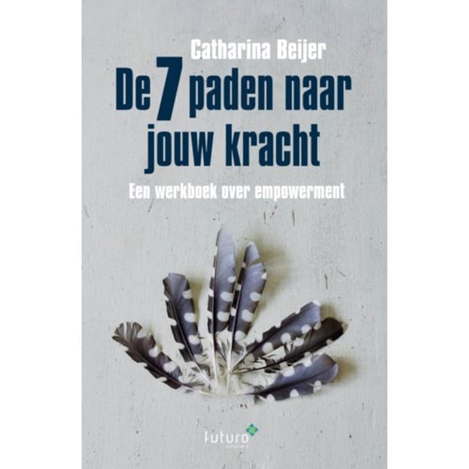 De 7 Paden Naar Jouw Kracht - Carin Beijer