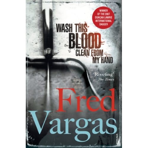 Wash This Blood Clean From My Hand - Commissaire Adamsberg - Fred Vargas