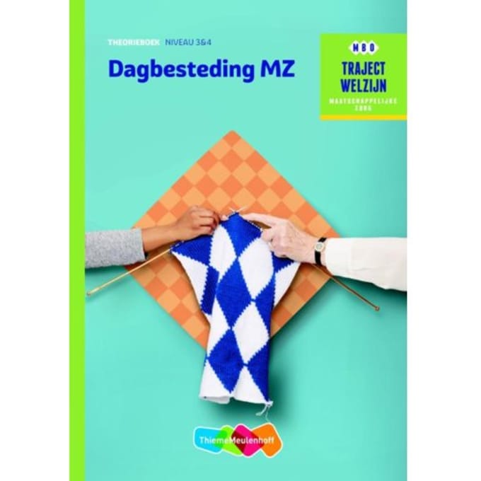 Dagbesteding Mz / Niveau 3/4 / Theorieboek - Traject Welzijn - Kees van Schaik
