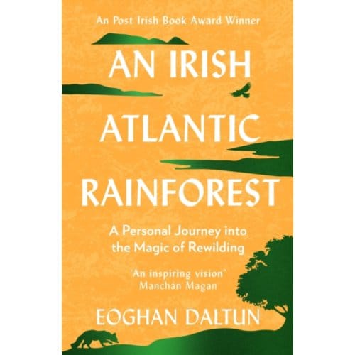 An Irish Atlantic Rainforest - Eoghan Daltun